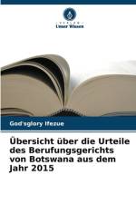 Übersicht über die Urteile des Berufungsgerichts von Botswana aus dem Jahr 2015 af God'sglory Ifezue
