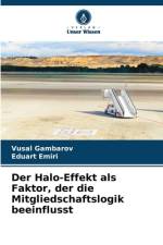 Der Halo-Effekt als Faktor, der die Mitgliedschaftslogik beeinflusst af Vusal Gambarov