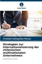 Strategien zur Internationalisierung der chilenischen multinationalen Unternehmen af Cristóbal Galleguillos Penroz