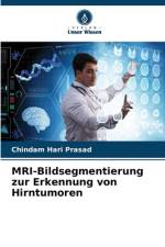 MRI-Bildsegmentierung zur Erkennung von Hirntumoren af Chindam Hari Prasad