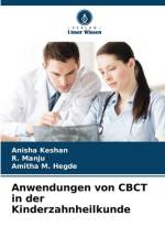 Anwendungen von CBCT in der Kinderzahnheilkunde af Anisha Keshan