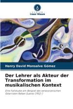 Der Lehrer als Akteur der Transformation im musikalischen Kontext af Henry David Monsalve Gómez