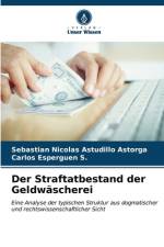 Der Straftatbestand der Geldwäscherei af Sebastian Nicolas Astudillo Astorga