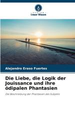 Die Liebe, die Logik der Jouissance und ihre ödipalen Phantasien af Alejandro Eraso Fuertes