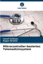 Mikrocontroller-basiertes Telemedizinsystem af Ismail Çal¿ku¿u