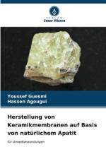 Herstellung von Keramikmembranen auf Basis von natürlichem Apatit af Youssef Guesmi