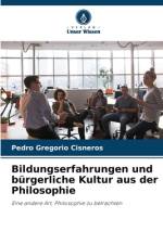 Bildungserfahrungen und bürgerliche Kultur aus der Philosophie af Pedro Gregorio Cisneros