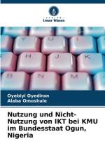Nutzung und Nicht-Nutzung von IKT bei KMU im Bundesstaat Ogun, Nigeria af Oyebiyi Oyediran