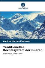 Traditionelles Rechtssystem der Guarani af Almires Martins Machado