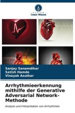 Arrhythmieerkennung mithilfe der Generative Adversarial Network-Methode af Sanjay Sanamdikar