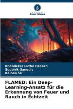 FLAMED: Ein Deep-Learning-Ansatz für die Erkennung von Feuer und Rauch in Echtzeit af Khondekar Lutful Hassan
