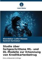 Studie über fortgeschrittene ML- und DL-Modelle zur Erkennung von Kreditkartenbetrug af Khondekar Lutful Hassan