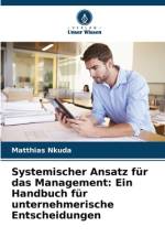 Systemischer Ansatz für das Management: Ein Handbuch für unternehmerische Entscheidungen af Matthias Nkuda