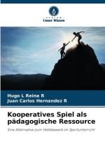 Kooperatives Spiel als pädagogische Ressource af Hugo L Reina R