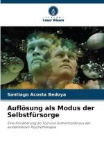 Auflösung als Modus der Selbstfürsorge af Santiago Acosta Bedoya