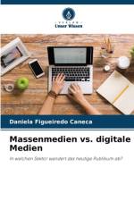 Massenmedien vs. digitale Medien af Daniela Figueiredo Caneca