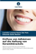 Einfluss von Adhäsiven auf die Haftung von Keramikbrackets af Leandro Lorenzi Rasia Dal Polo