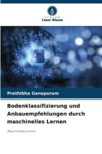 Bodenklassifizierung und Anbauempfehlungen durch maschinelles Lernen af Prathibha Ganapuram