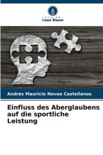 Einfluss des Aberglaubens auf die sportliche Leistung af Andrés Mauricio Novoa Castellanos