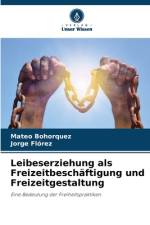 Leibeserziehung als Freizeitbeschäftigung und Freizeitgestaltung af Mateo Bohorquez
