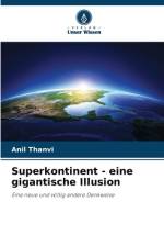 Superkontinent - eine gigantische Illusion af Anil Thanvi