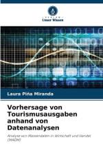 Vorhersage von Tourismusausgaben anhand von Datenanalysen af Laura Piña Miranda