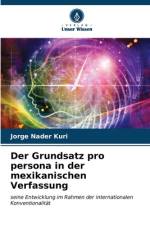Der Grundsatz pro persona in der mexikanischen Verfassung af Jorge Nader Kuri