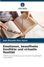 Emotionen, bewaffnete Konflikte und virtuelle Realität af Juan Ricardo Díaz Ayure