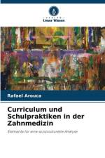 Curriculum und Schulpraktiken in der Zahnmedizin af Rafael Arouca