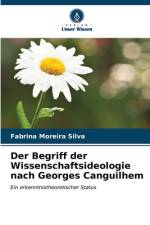 Der Begriff der Wissenschaftsideologie nach Georges Canguilhem af Fabrina Moreira Silva