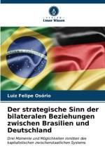 Der strategische Sinn der bilateralen Beziehungen zwischen Brasilien und Deutschland af Luiz Felipe Osório