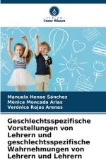 Geschlechtsspezifische Vorstellungen von Lehrern und geschlechtsspezifische Wahrnehmungen von Lehrern und Lehrern af Manuela Henao Sánchez