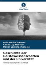 Geschichte der Geisteswissenschaften und der Universität af Aldo Medina Gamero