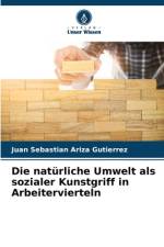Die natürliche Umwelt als sozialer Kunstgriff in Arbeitervierteln af Juan Sebastian Ariza Gutierrez