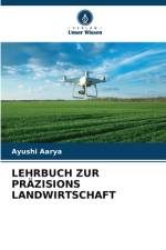 LEHRBUCH ZUR PRÄZISIONS LANDWIRTSCHAFT af Ayushi Aarya