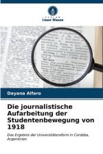 Die journalistische Aufarbeitung der Studentenbewegung von 1918 af Dayana Alfaro