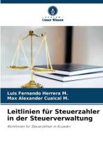Leitlinien für Steuerzahler in der Steuerverwaltung af Luis Fernando Herrera M.