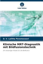 Klinische MRT-Diagnostik mit Bildfusionstechnik af D. V. Lalitha Parameswari