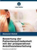 Bewertung der Patientenzufriedenheit mit der präoperativen Anästhesiebeurteilung af Abateneh Wahidi