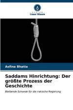 Saddam-Hinrichtung: Messiest Trial der Geschichte af Asfina Bhatia