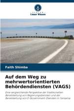 Auf dem Weg zu mehrwertorientierten Behördendiensten (VAGS) af Faith Shimba