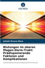 Blutungen im oberen Magen-Darm-Trakt: Prädisponierende Faktoren und Komplikationen af Julieth Rivera Mera