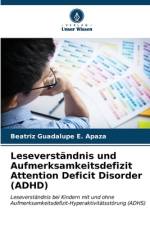 Leseverständnis und Aufmerksamkeitsdefizit Attention Deficit Disorder (ADHD) af Beatriz Guadalupe E. Apaza
