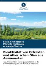 Bioaktivität von Extrakten und ätherischen Ölen aus Ammenarten af Stella Cruz Bolaños