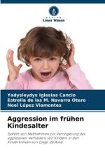 Aggression im frühen Kindesalter af Yadysleydys Iglesias Cancio