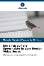 Ein Blick auf die Sprechakte in dem Roman Vidas Secas af Marcela Marabeli Pagano de Oliveira