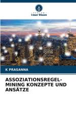 ASSOZIATIONSREGEL-MINING KONZEPTE UND ANSÄTZE af K. Prasanna