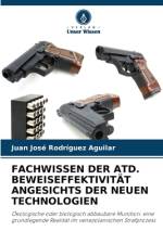 FACHWISSEN DER ATD. BEWEISEFFEKTIVITÄT ANGESICHTS DER NEUEN TECHNOLOGIEN af Juan José Rodríguez Aguilar