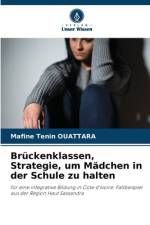 Brückenklassen, Strategie, um Mädchen in der Schule zu halten af Mafine Tenin Ouattara