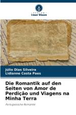 Die Romantik auf den Seiten von Amor de Perdição und Viagens na Minha Terra af Júlio Dias Silveira